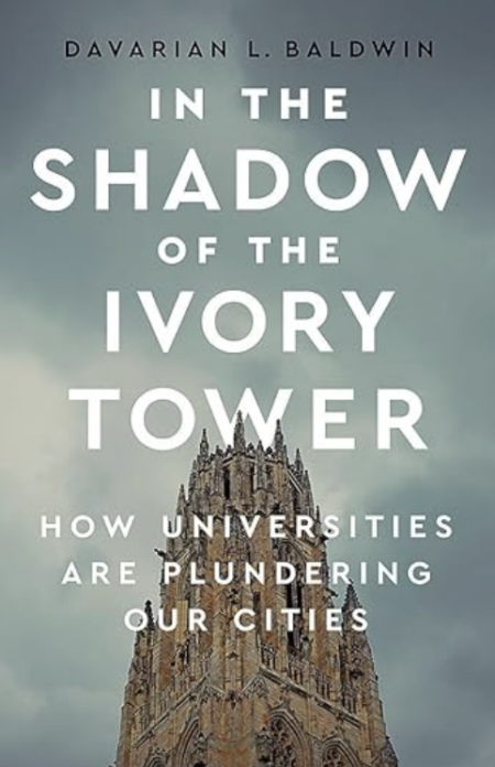 JMU Libraries catalog record for the book In The Shadow of the Ivory Tower, by Davarian L. Baldwin
